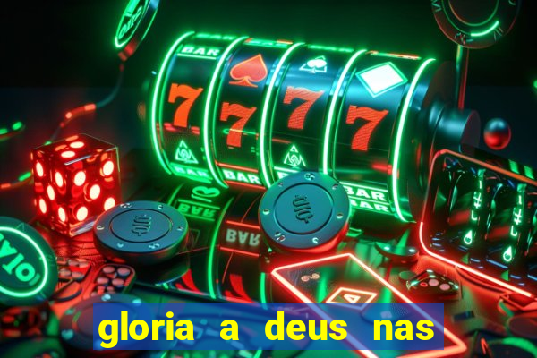 gloria a deus nas alturas cifra